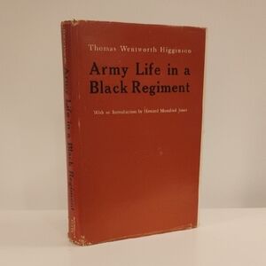 Thomas Wentworth Higginson / Army Life In A Black Regiment 1960